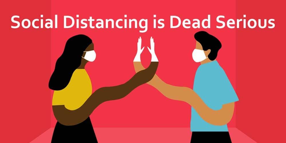 Social Distancing is Dead Serious